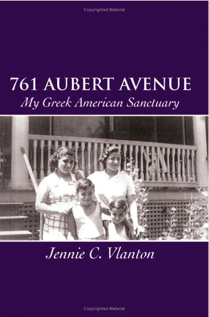 761 Aubert Avenue - My Greek American Sanctuary, by Jennie C. Vlanton 