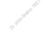 Dr John Malos 1927-1995 